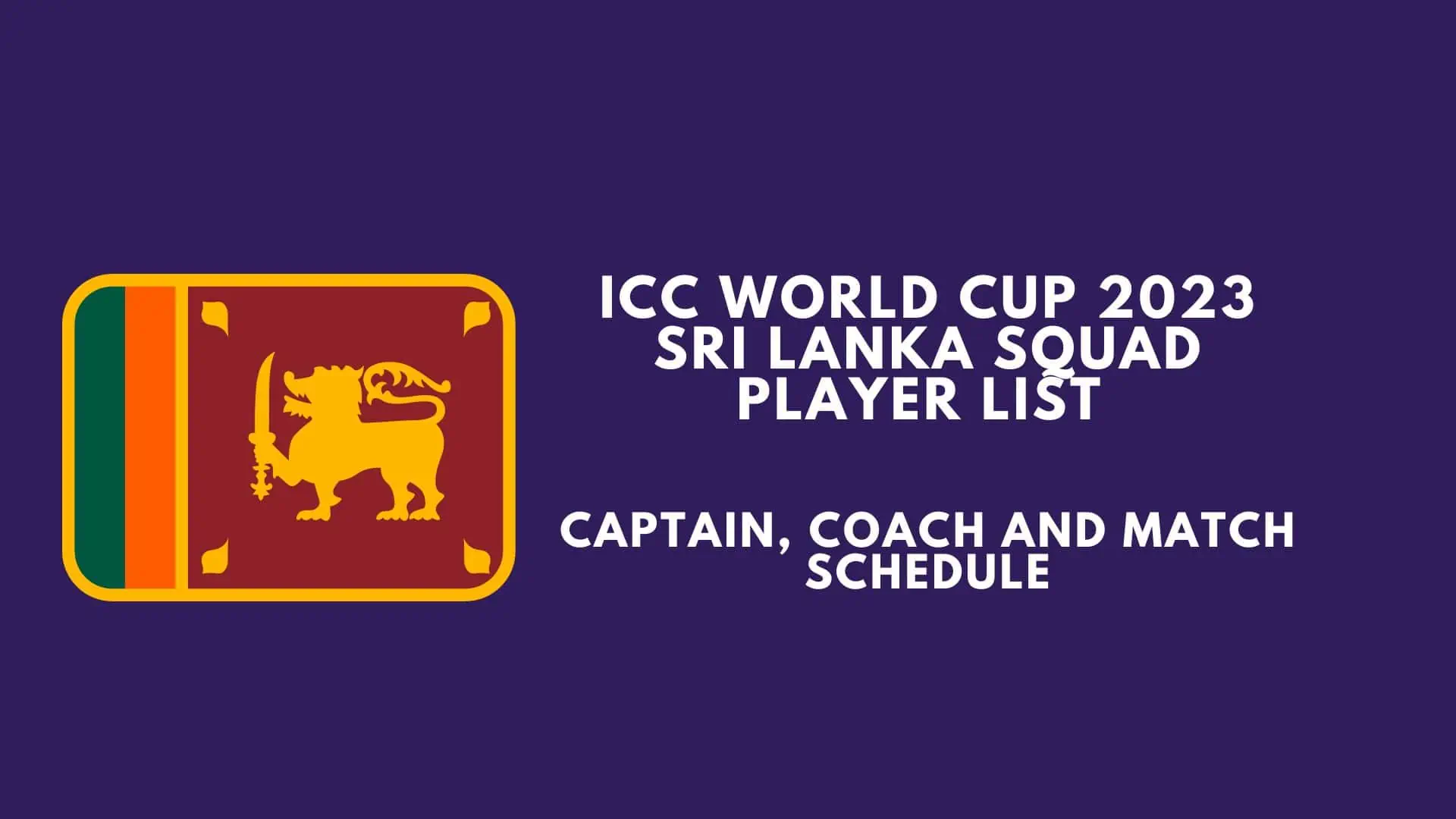 ICC World Cup 2023 Sri Lanka Squad Player List, Captain, Coach and Match Schedule