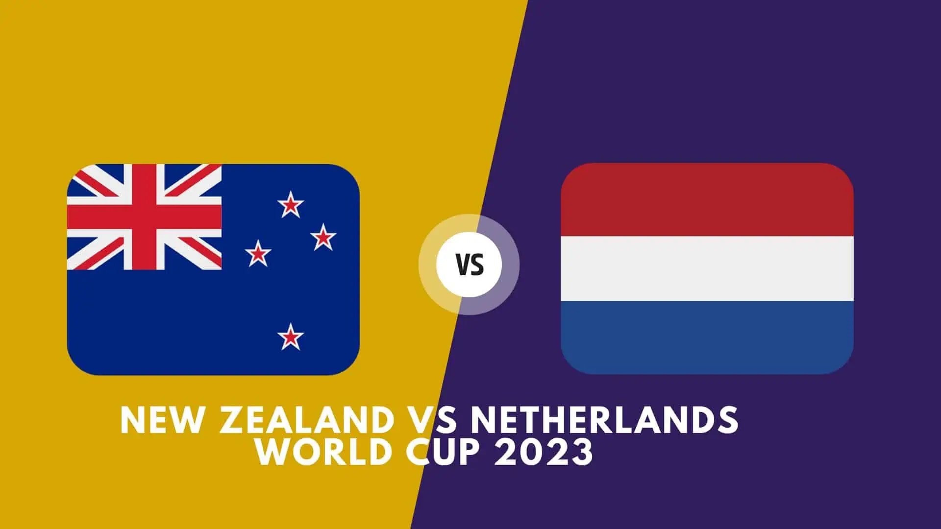 New Zealand vs Netherlands World Cup 2023 – Line UP, How To Watch, Pitch Report, and Prediction